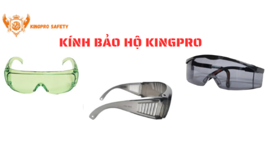 Kingpro Safety - Nơi cung cấp các loại kính bảo hộ lao động hàng đầu