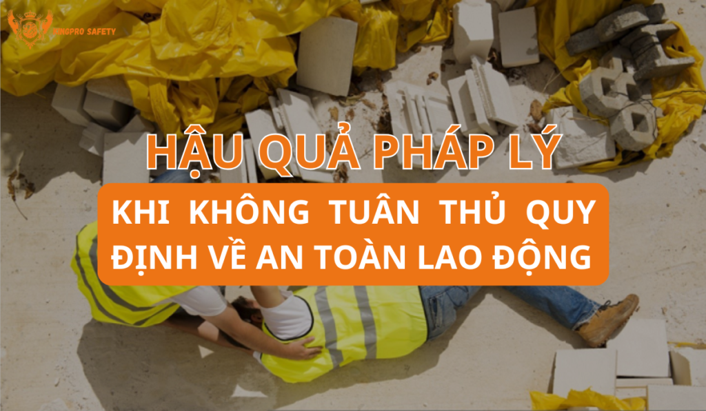 Các Quy Định Về An Toàn Lao Động Doanh Nghiệp Cần Tuân Thủ