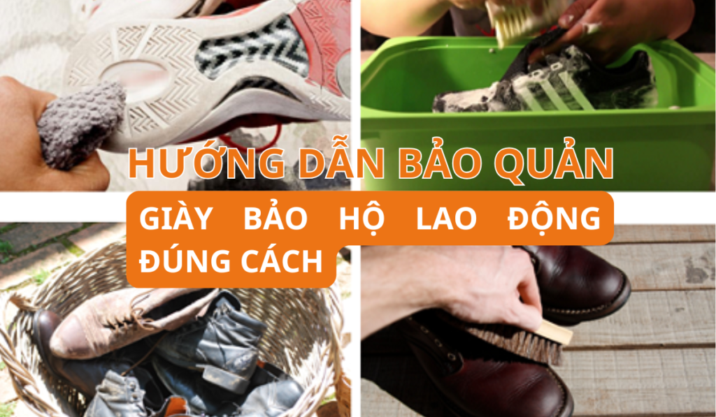 Hướng Dẫn Bảo Quản Giày Bảo Hộ Lao Động Đúng Cách